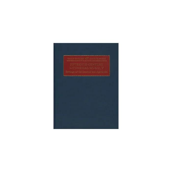 Fifteenth-Century Liturgical Music: V Settings of the Sanctus & Agnus Dei