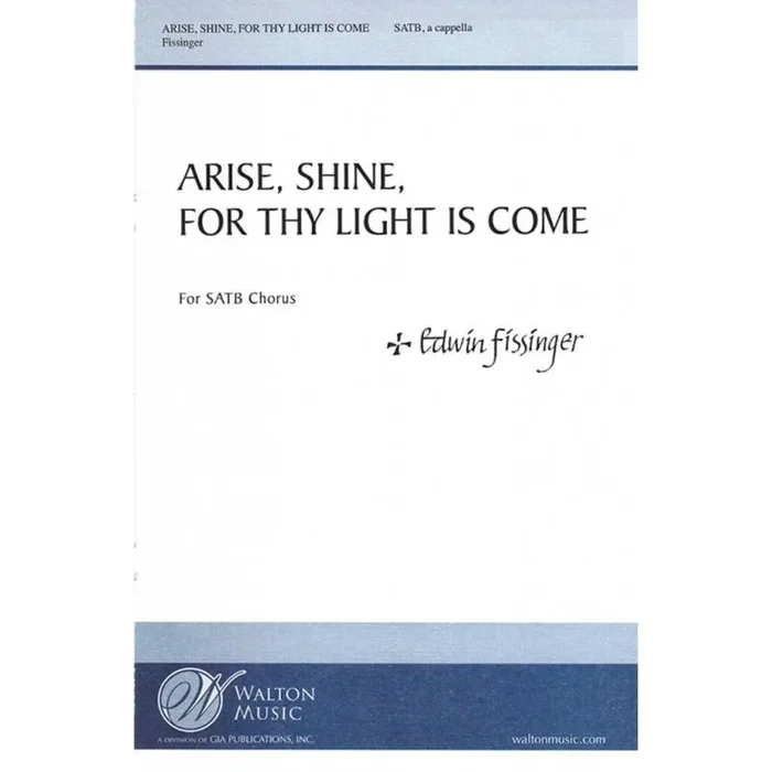 Fissinger, Edwin – Arise, Shine, for Thy Light Is Come