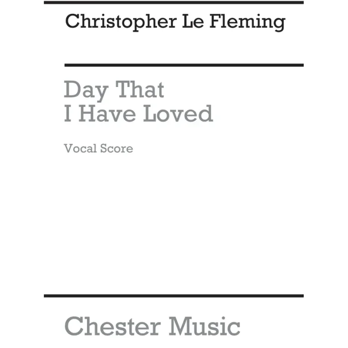 Fleming, Christopher – Day I Have Loved for SSA Chorus
