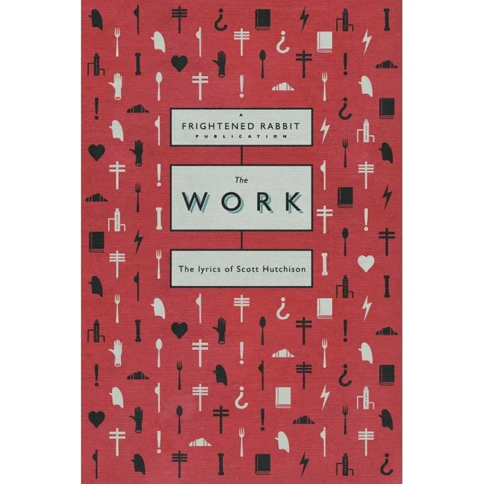 Frightened Rabbit – Frightened Rabbit: The Work (paperback)