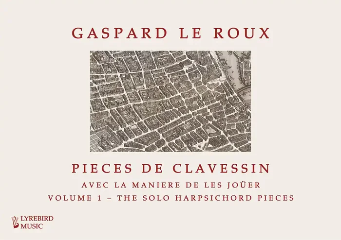 Gaspard Le Roux – Pieces de clavessin – Volume 1 The Solo Harpsichord Pieces (Hardback)