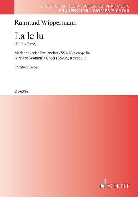 Gaze, Heino : Gaze, Heino : La le lu, – girl’s or women’s choir (SSAA) a cappella – Schott Digital