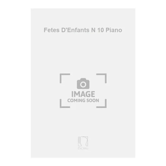 Gilis, Antoine – Fetes D’Enfants N 10 Piano