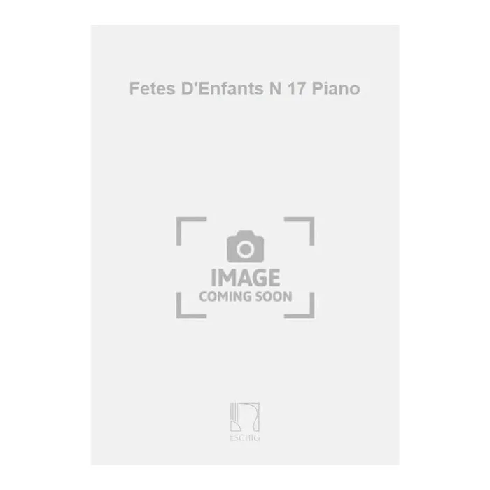 Gilis, Antoine – Fetes D’Enfants N 17 Piano