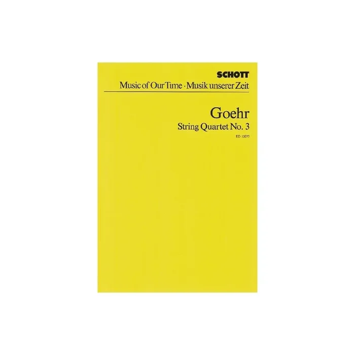 Goehr, Alexander – String Quartet No. 3 op. 37