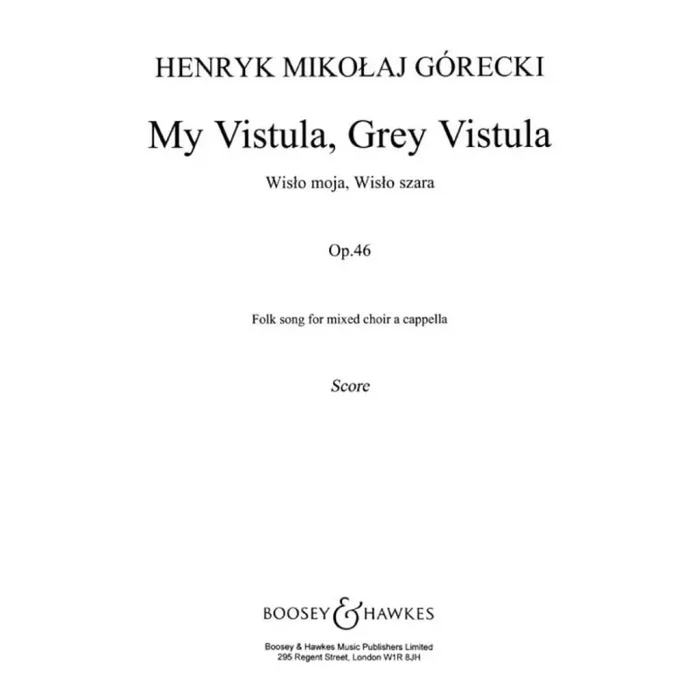 Górecki, Henryk Mikolaj – My Vistula, Grey Vistula op. 46