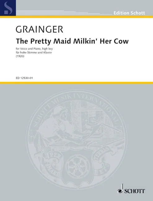 Grainger, George Percy Aldridge : Grainger, George Percy Aldridge : The Pretty Maid Milkin’ Her Cow, for voice and piano, high key (or
