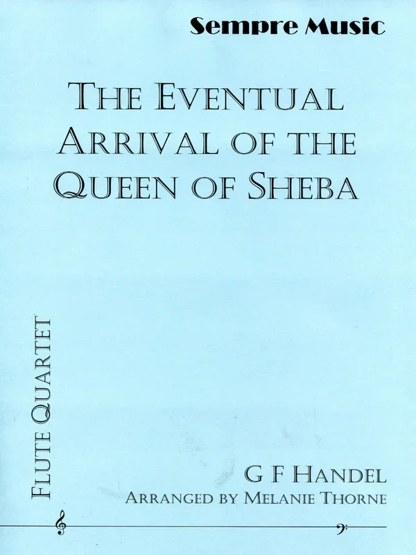 Handel: The Eventual Arrival of the Queen of Sheba (arr. for flute quartet)