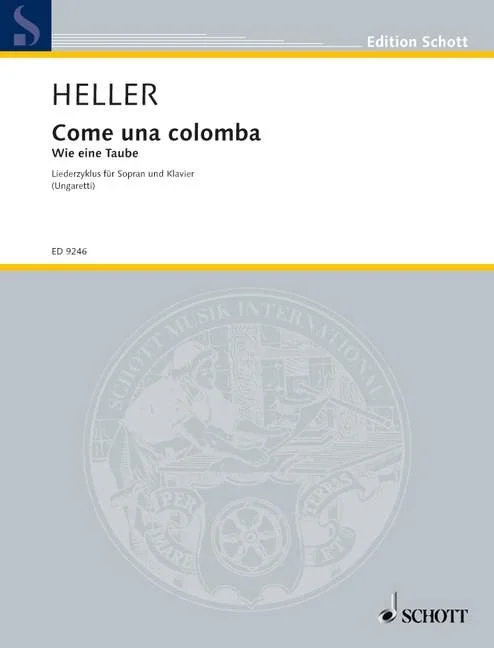 Heller, Barbara : Heller, Barbara : Come una colomba, Wie eine Taube. Liederzyklus – soprano and piano – Schott Digita