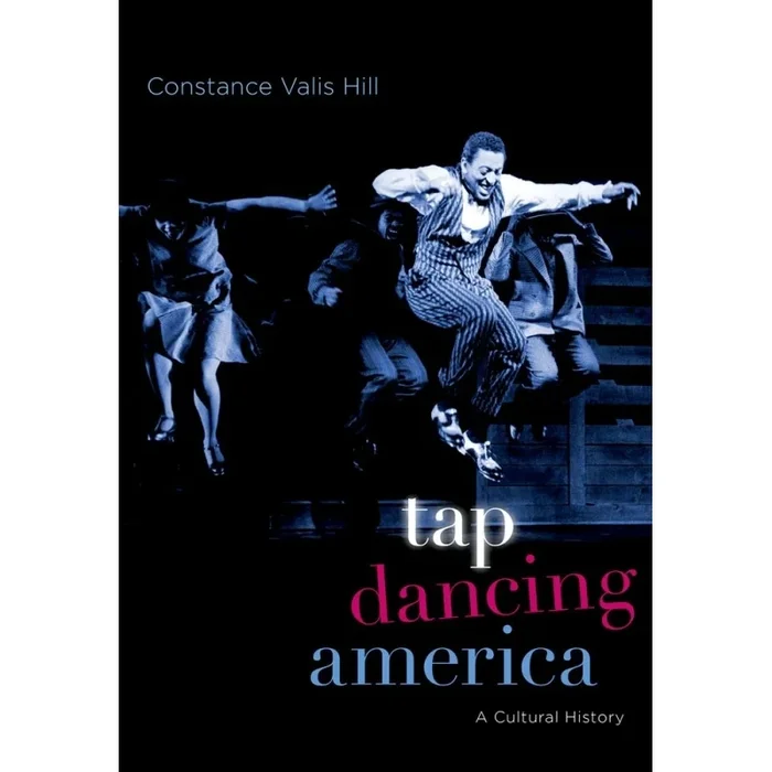 Hill, Constance Valis – Tap Dancing America