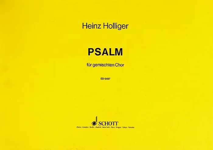 Holliger, Heinz : Holliger, Heinz : Psalm, für gemischten Chor – mixed choir (SSSSAAAATTTTBBBB) – Schott Digital
