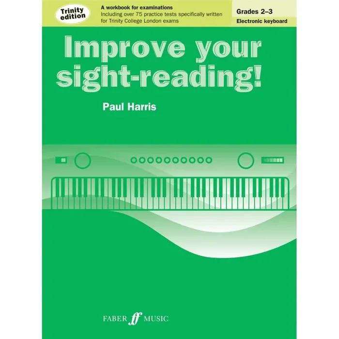 Improve Your Sight-Reading Paul Harris – Electronic Keyboard Grades 2 – 3 Trinity Edition
