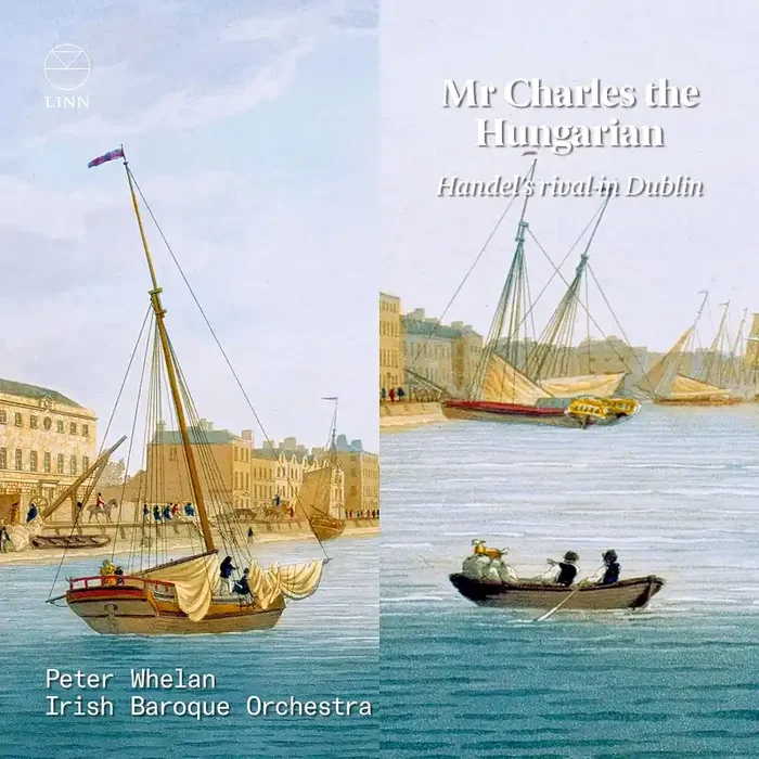 Irish Baroque Orchestra • Mr Charles the Hungarian Handel‘s Rival in Dublin (CD)
