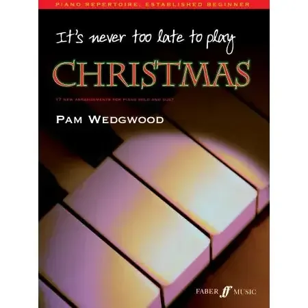 It‘s never too late to play Christmas Wedgwood, Pam (Arranger)