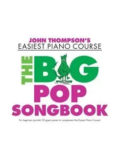 John Thompson‘s Easiest Piano Course The Big Pop Songbook