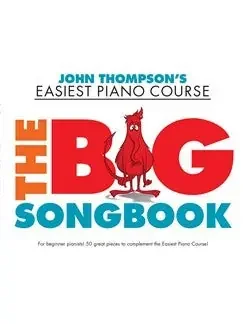 John Thompson‘s Easiest Piano Course The Big Songbook