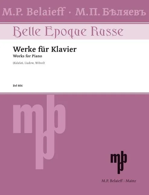 Kalafati, Wassilij / Lyadov, Anatoly Konstantinovich / Wihtol, Joseph : Kalafati, Wassilij / Lyadov, Anatoly Konstantinovich / Wihtol, Joseph : Works for Piano, – piano –