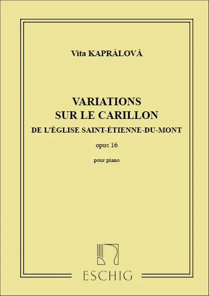 Kaprálová: Variation Sur Le Carillon De L’eglise Saint-etienne Du Mont, Op. 16