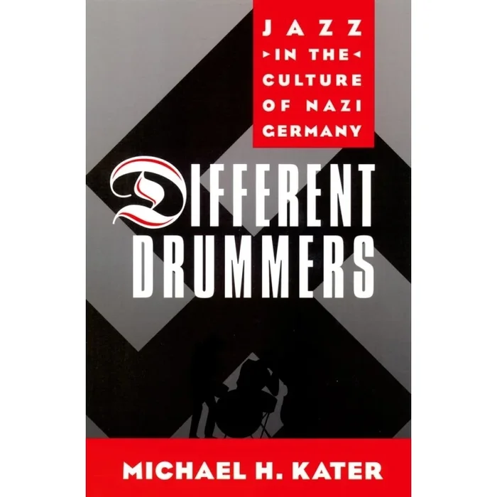 Kater, Michael H. – Different Drummers