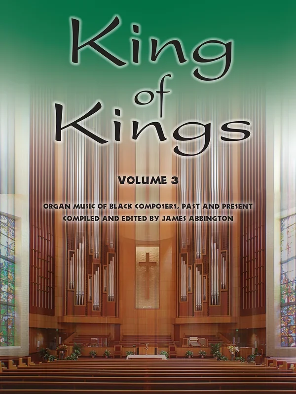 King of Kings – Volume 3 (Organ Music of Black Composers)