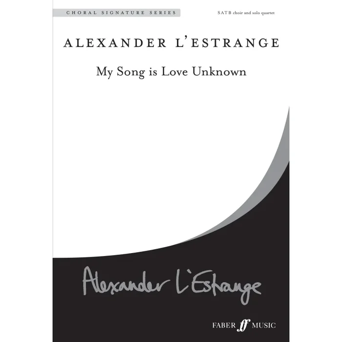 L’Estrange, Alexander – My song is love unknown. SATB unacc.(CSS