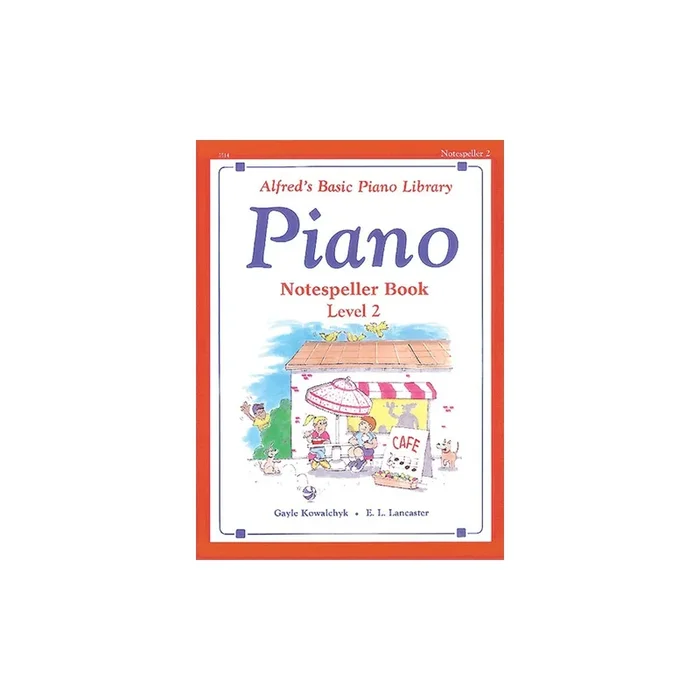 Lancaster & Kowalchyk – Alfred’s Basic Piano Library Notespeller 2