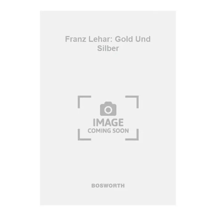 Lehár, Franz – Franz Lehar: Gold Und Silber