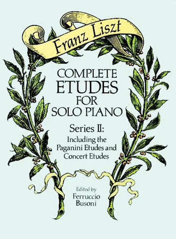 Liszt: Complete Etudes for Solo Piano, Series II: Including the Paganini Etudes and Concert Etudes