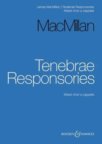Macmillan : Tenebrae Responories: Vocal: Mixed Choir