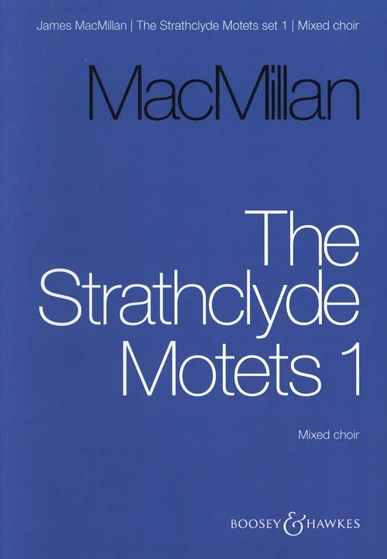 MacMillan: The Strathclyde Motets I