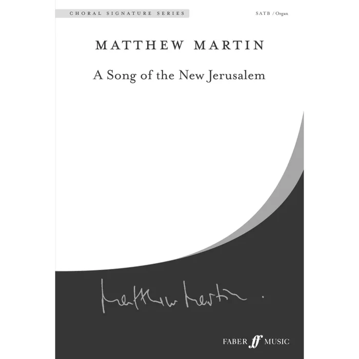 Martin, Matthew – Song of the New Jerusalem, A. SATB (CSS)