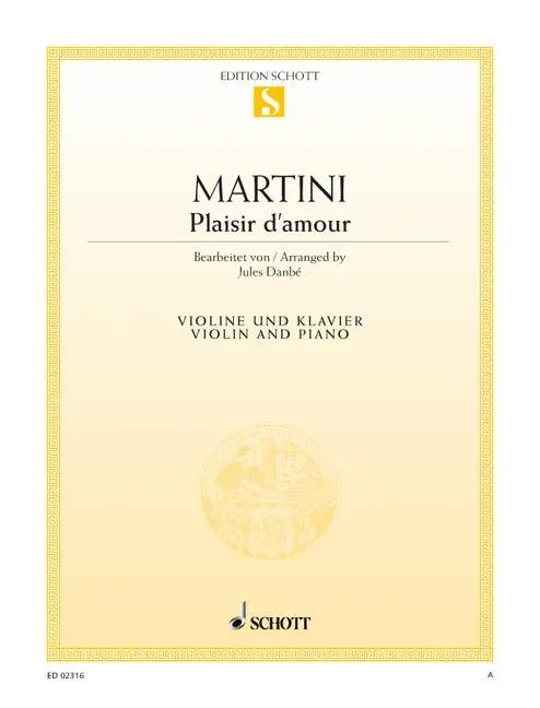 Martini, Jean Paul Egide : Martini, Jean Paul Egide : Plaisir d’amour, – violin and piano – Schott Digital