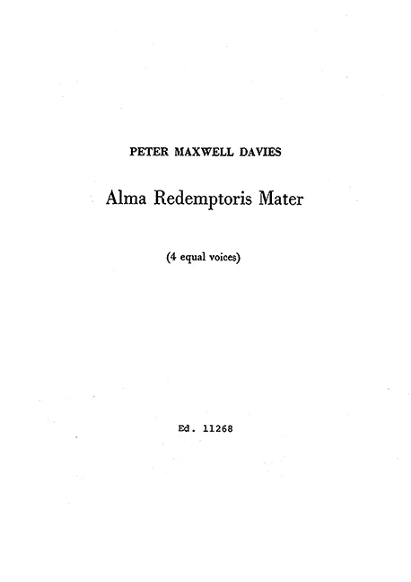 Maxwell Davies, Sir Peter : Maxwell Davies, Sir Peter : Alma Redemptoris Mater, from “Four Christmas Carols” – female choir (4 e