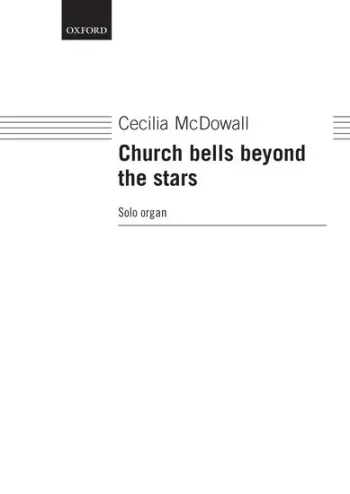 McDowall : Church Bells Beyond The Stars – Organ Solo (OUP)