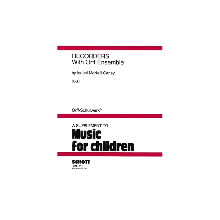 McNeill Carley, Isabel – Recorders with Orff Ensemble Vol. 1