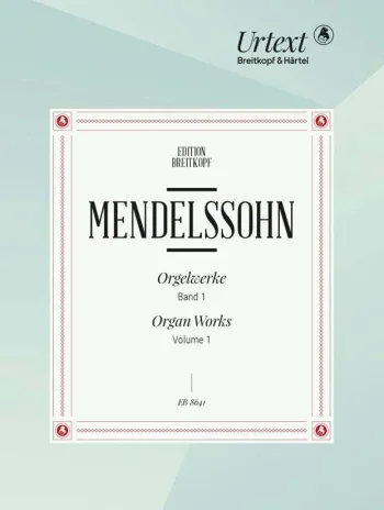 Mendessohn : Organ Works Op. 37/65 Band 1 (Breitkopf)