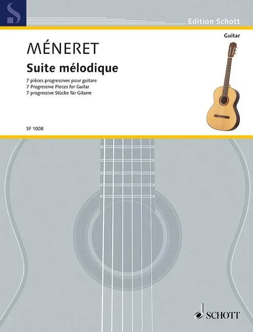 Méneret, Laurent : Méneret, Laurent : Suite mélodique, 7 Progressive Pieces for Guitar – guitar – Schott Digital