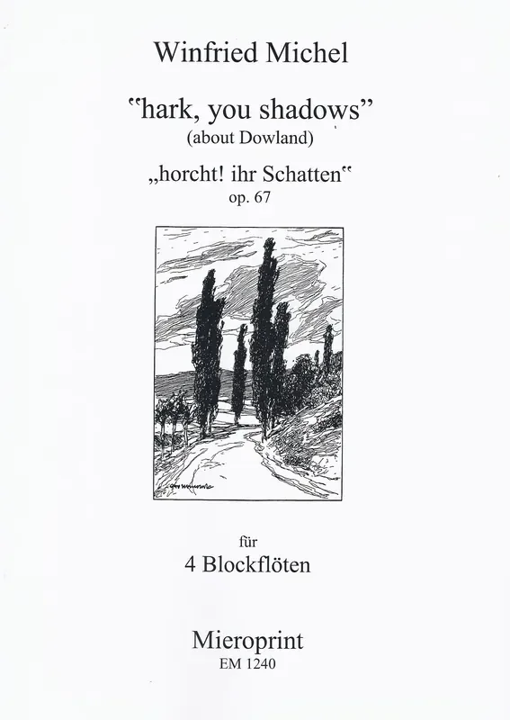 Michel “hark you shadows” (about Dowland) for 4 Recorders
