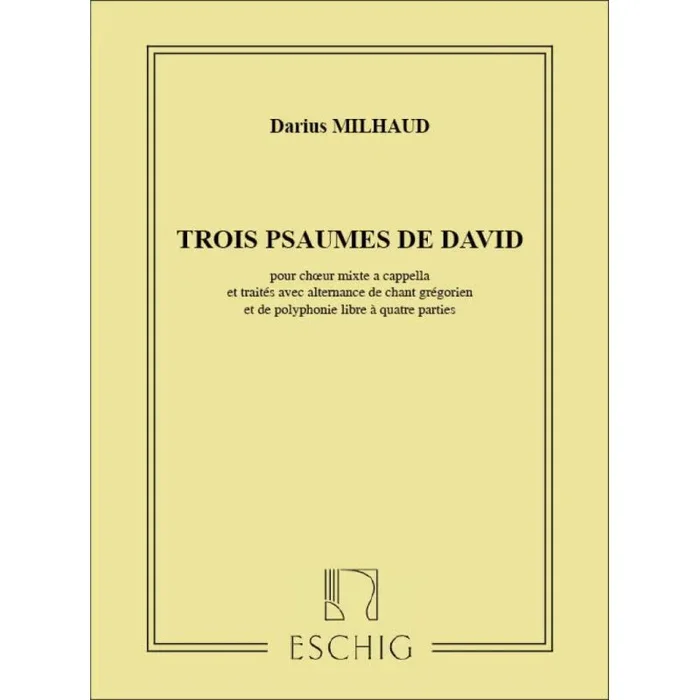 Milhaud, Darius – Trois Psaumes De David,Pour Choeur Mixte A Capella