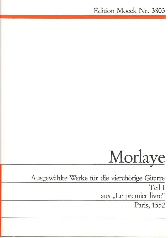 Morlaye Selected Pieces for 4 Course Guitar, Vol. 1