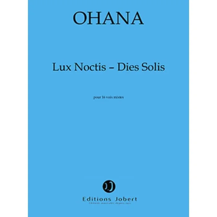 Ohana, Maurice – Lux Noctis – Dies Solis