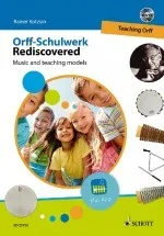 Orff Schulwerk Rediscovered – Teaching Orff