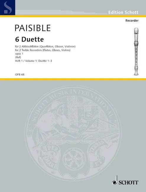 Paisible, Jacques : Paisible, Jacques : Six Duets, Sonatas – 2 treble recorders (flutes, oboes, violins) – Schott Digita