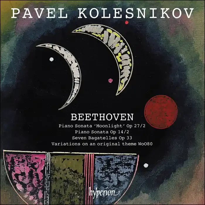Pavel Kolesnikov • Beethoven Moonlight Sonata & Other Piano Music (CD)