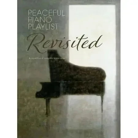 Peaceful Piano Playlist Revisited (Piano Solo)