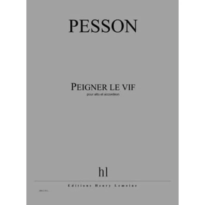 Pesson, Gérard – Peigner le vif