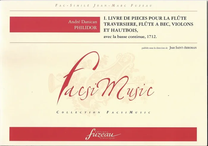 Philidor First Book of Pieces for Flute, Recorder, Violin or Oboe and Basso Continuo (1712)