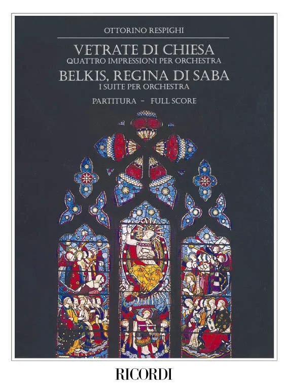 Respighi: Vetrate Di Chiesa & Belkis, Regina Di Saba