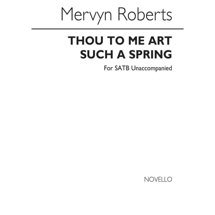 Roberts, Mervyn – Thou To Me Art Such A Spring