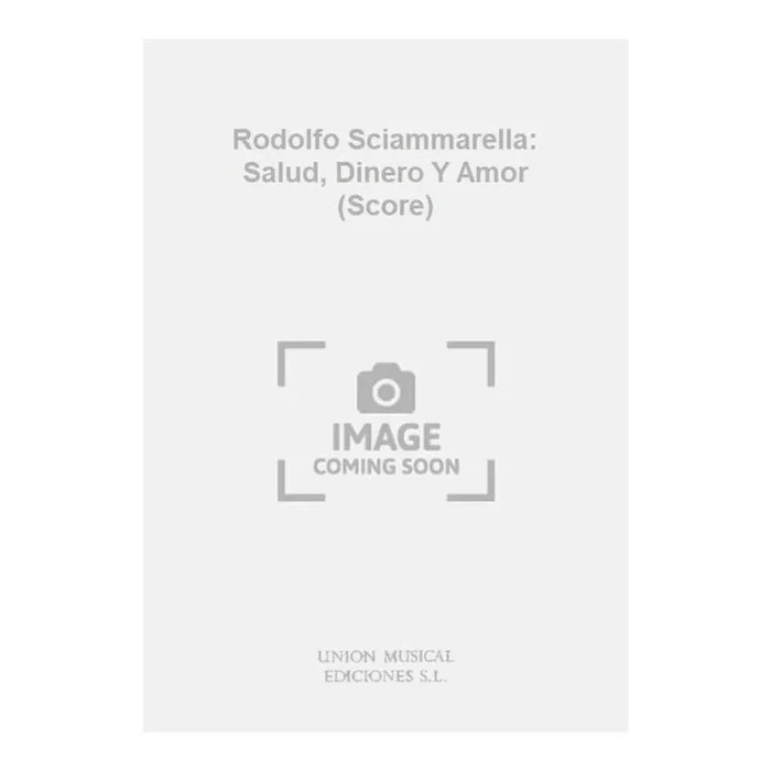 Rodolfo Sciammarella: Salud, Dinero Y Amor (Score)